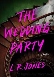 The Wedding Party by L. R. Jones
