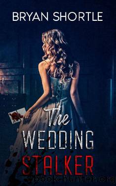 The Wedding Stalker: A Gripping Novel of Mystery Suspense by Bryan Shortle