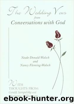 The Wedding Vows from Conversations with God by Neale Donald Walsch
