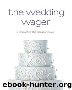 The Wedding Wager (McMaster the Disaster) by Astor Rachel