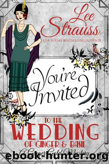The Wedding of Ginger & Basil: a 1920s historical cozy mystery (A Ginger Gold Mystery) by Lee Strauss
