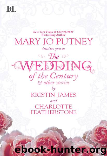 The Wedding of the Century & Other Stories by Mary Jo Putney Kristin James & Charlotte Featherstone