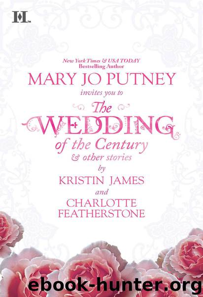 The Wedding of the Century & Other Stories by Mary Jo Putney Kristin James; Charlotte Featherstone
