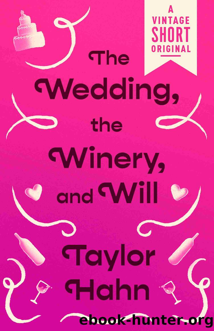 The Wedding, the Winery, and Will by Taylor Hahn