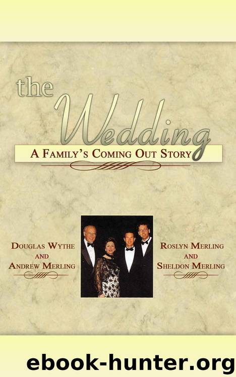 The Wedding: A Family's Coming Out Story by Doug Wythe & Andrew Merling & Roslyn Merling & Sheldon Merling