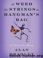 The Weed That Strings the Hangman's Bag: A Novel by Alan Bradley