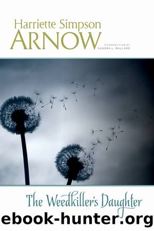 The Weedkiller's Daughter by Harriette Simpson Arnow