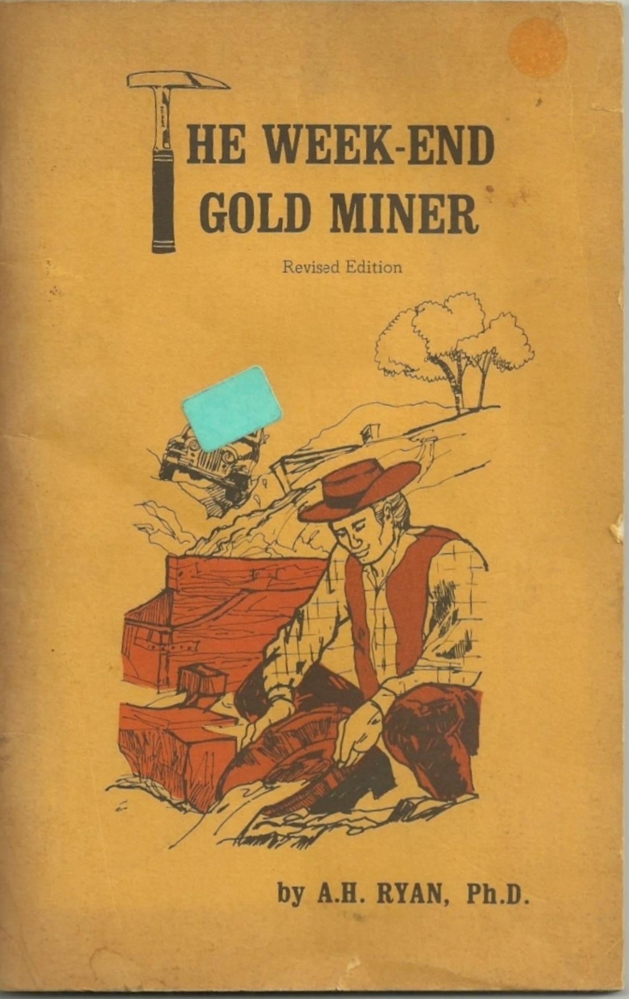 The Week-End Gold Miner by A. H. Ryan