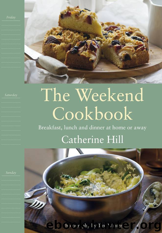 The Weekend Cookbook by Catherine Hill