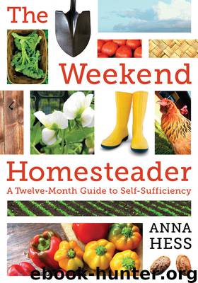 The Weekend Homesteader by Anna Hess
