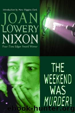 The Weekend Was Murder by Joan Lowery Nixon