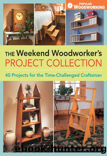 The Weekend Woodworker's Project Collection by Popular Woodworking