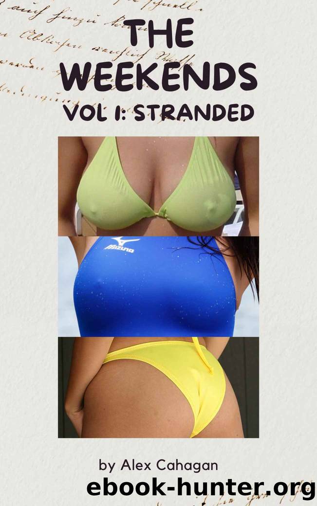 The Weekends: Vol 1: Stranded by Alex Cahagan