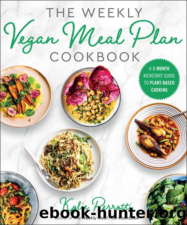 The Weekly Vegan Meal Plan Cookbook by Kylie Perrotti