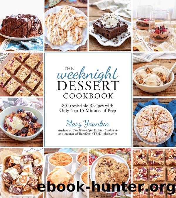 The Weeknight Dessert Cookbook by Mary Younkin