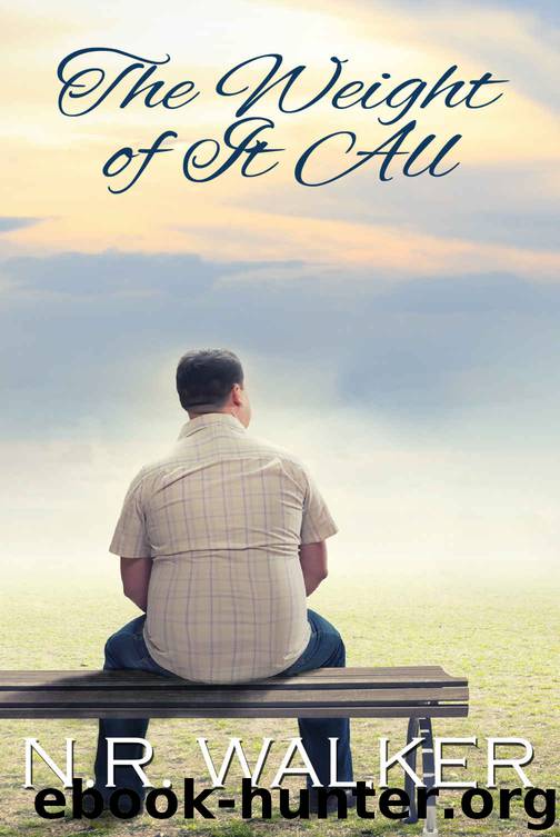 The Weight Of It All by Walker N.R