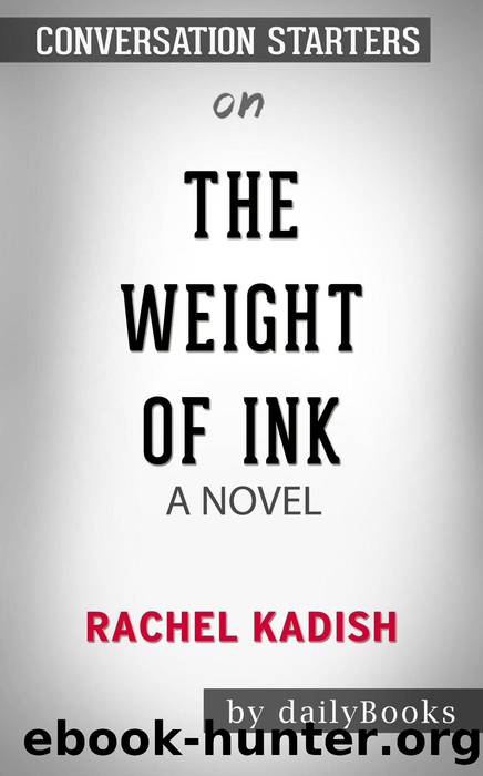 The Weight of Ink --by Rachel Kadishâââââââ | Conversation Starters by dailyBooks