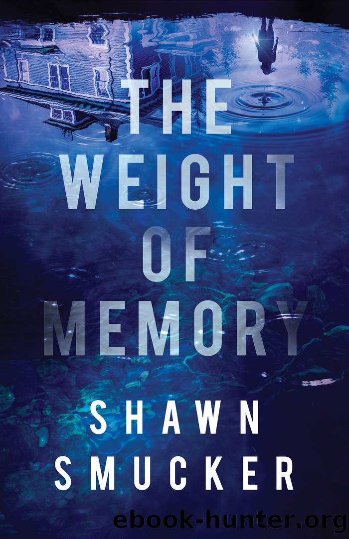 The Weight of Memory by Shawn Smucker