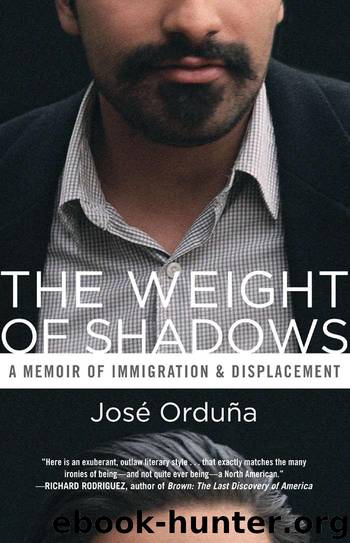The Weight of Shadows: A Memoir of Immigration & Displacement by Orduna Jose