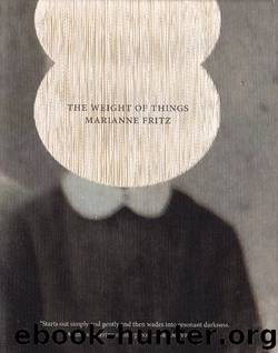 The Weight of Things by Marianne Fritz