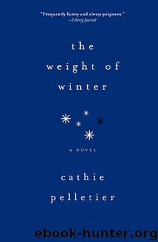 The Weight of Winter by Cathie Pelletier