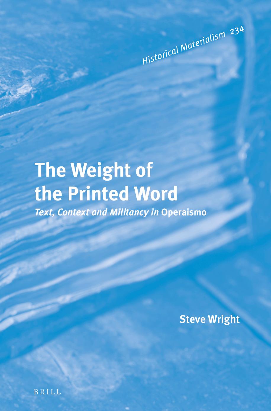 The Weight of the Printed Word: Text, Context and Militancy in Operaismo by Steve Wright