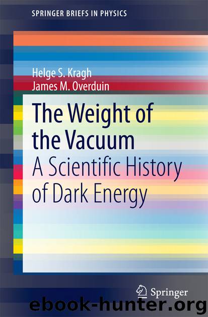 The Weight of the Vacuum by Helge S. Kragh & James M. Overduin