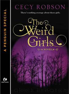 The Weird Girls: A Novella (A Penguin Special from Signet Eclipse) by Robson Cecy