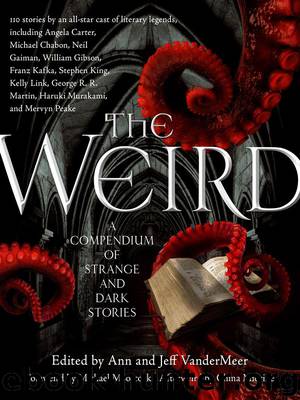 The Weird by Ann VanderMeer; Jeff VanderMeer