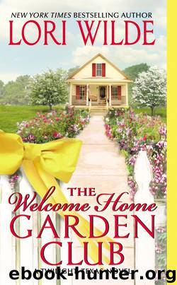 The Welcome Home Garden Club by Lori Wilde