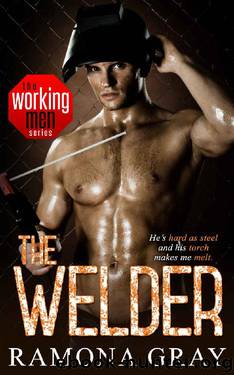 The Welder (Working Men Series Book 4) by Ramona Gray