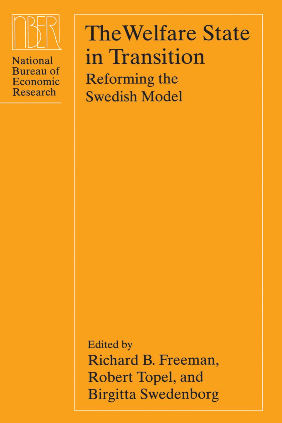 The Welfare State in Transition : Reforming the Swedish Model by Richard B. Freeman; Robert H. Topel; Birgitta Swedenborg