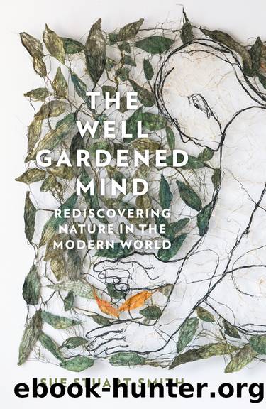 The Well Gardened Mind by Sue Stuart-Smith