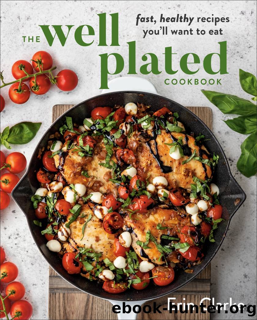The Well Plated Cookbook by Erin Clarke