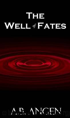 The Well of Fates by A.B. Angen