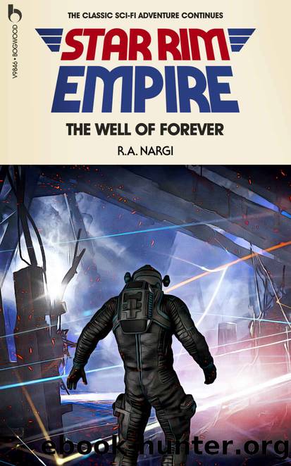 The Well of Forever: The Classic Sci-fi Adventure Continues (The Star Rim Empire Adventures Book 2) by R.A. Nargi