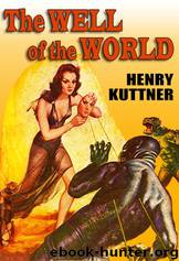 The Well of the Worlds by Henry Kuttner