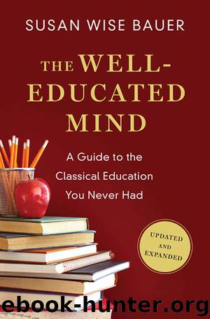 The Well-Educated Mind by Bauer Susan Wise
