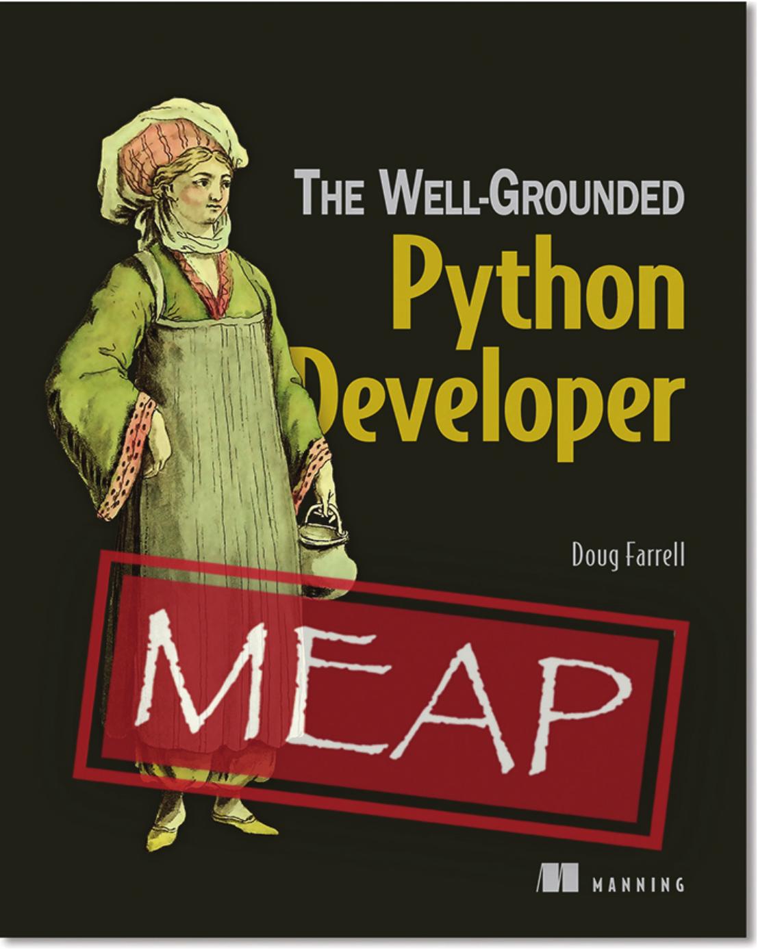 The Well-Grounded Python Developer MEAP V03 by Doug Farrell