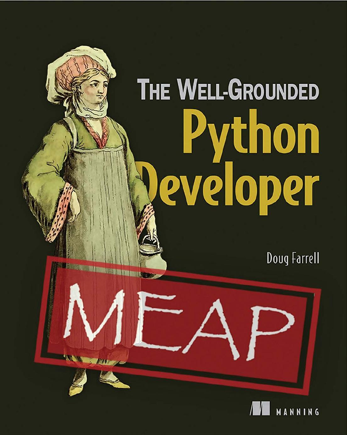 The Well-Grounded Python Developer Version 8 by Doug Farrell