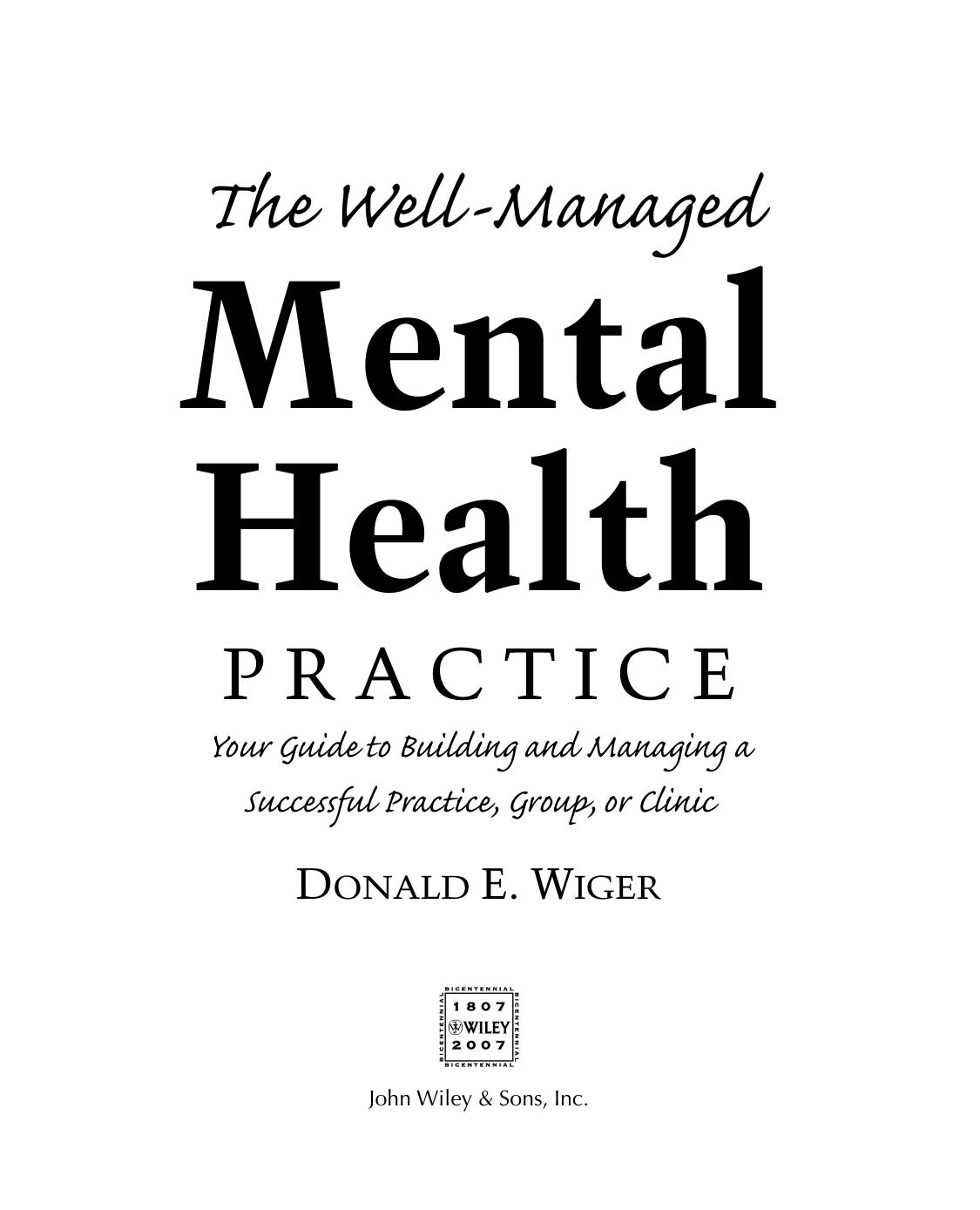 The Well-Managed Mental Health Practice: Your Guide to Building and Managing a Successful Practice, Group, or Clinic by Donald E. Wiger