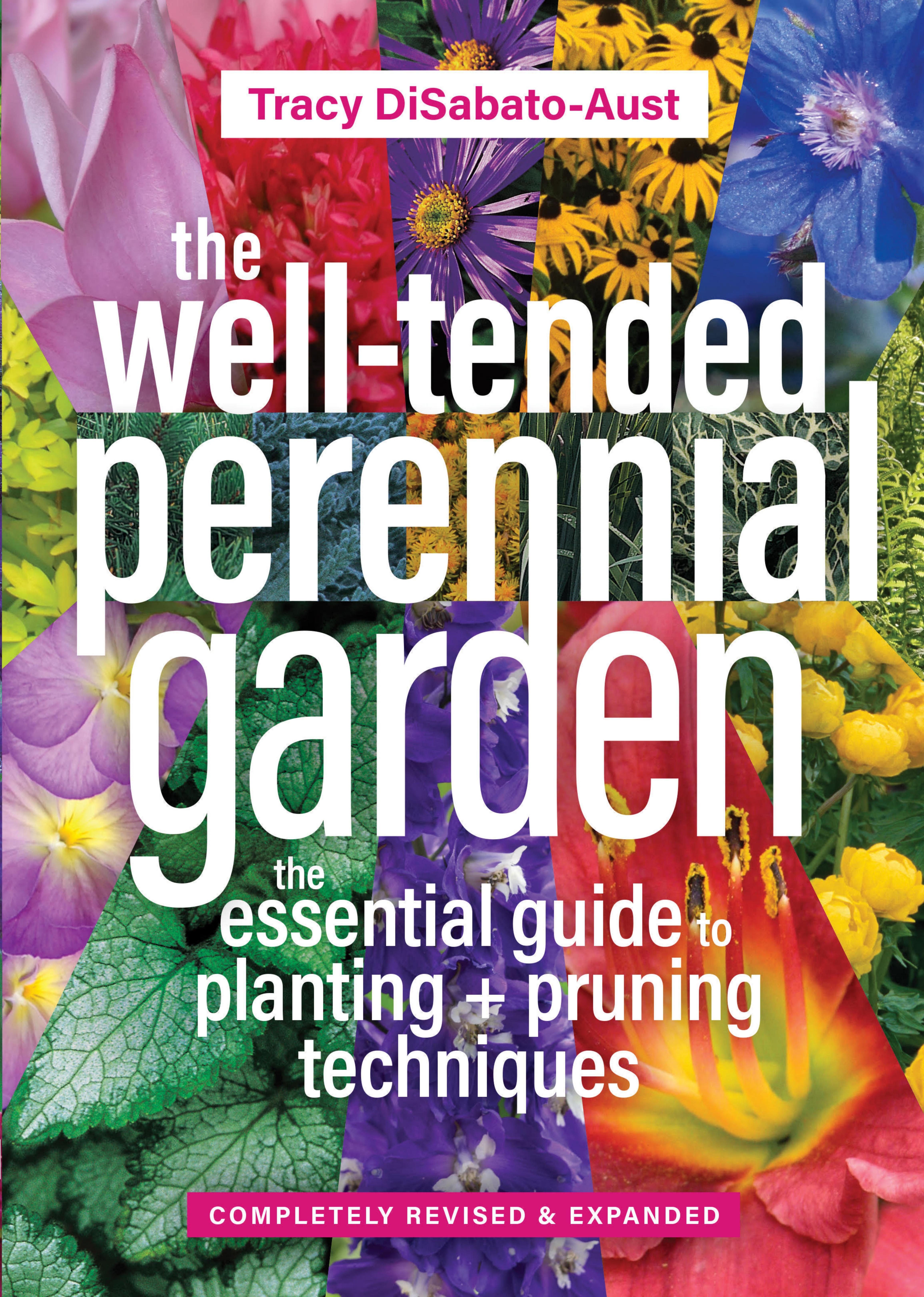 The Well-Tended Perennial Garden by Tracy DiSabato-Aust