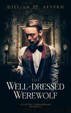 The Well-dressed Werewolf: A Gothic Paranormal Romance (Read by Candlelight Book 3) by Gillian St. Kevern