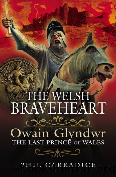 The Welsh Braveheart by Phil Carradice