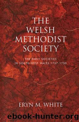The Welsh Methodist Society by Eryn M. White