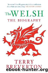 The Welsh The Biography by Terry Breverton