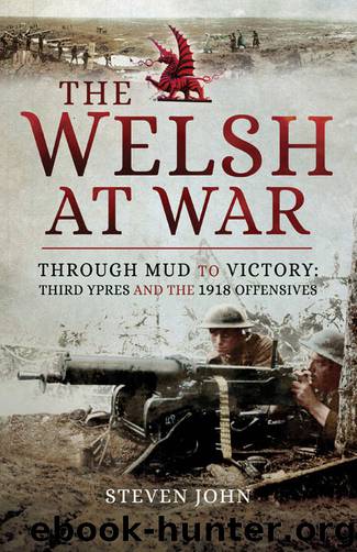 The Welsh at War: Through Mud to Victory: Third Ypres and the 1918 Offensives by Steven John