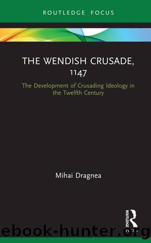 The Wendish Crusade, 1147 by Mihai Dragnea
