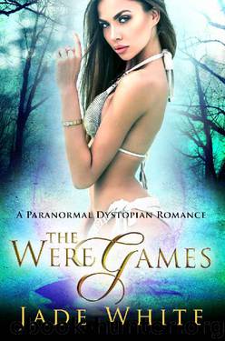 The WereGames: A Paranormal Dystopian Romance by Jade White