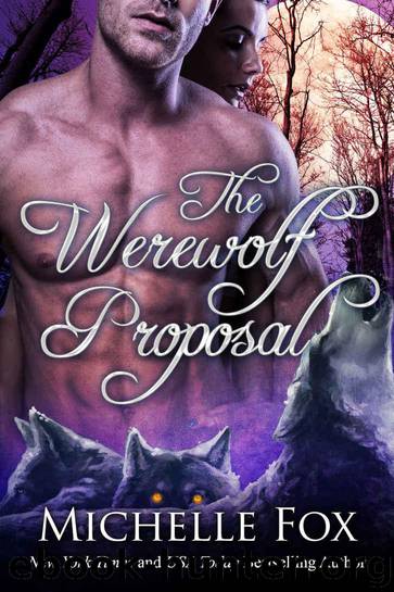 The Werewolf Proposal (Werewolf Romance) by Michelle Fox